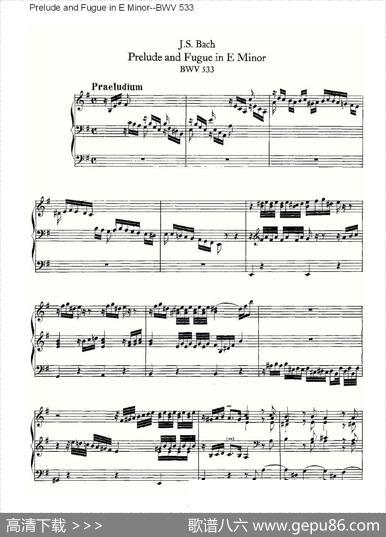 PreludeandFugueinEMinor--BWV533（管风琴谱）|ohannSebastianBach（[德]约翰·塞巴斯蒂安·巴赫）